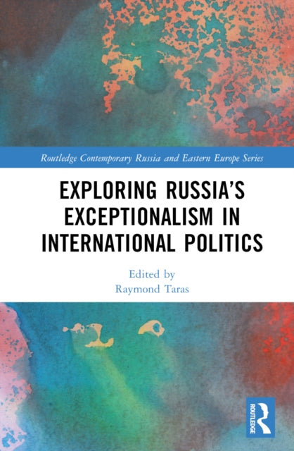 Exploring Russias Exceptionalism in International