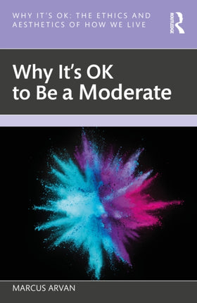 Why Its OK to Be a Moderate