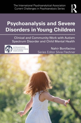 Psychoanalysis and Severe Disorders in Young
