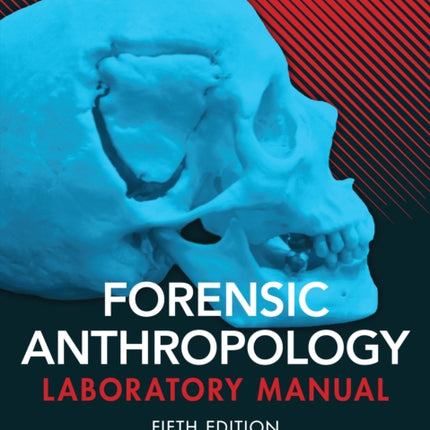 Forensic Anthropology Laboratory Manual