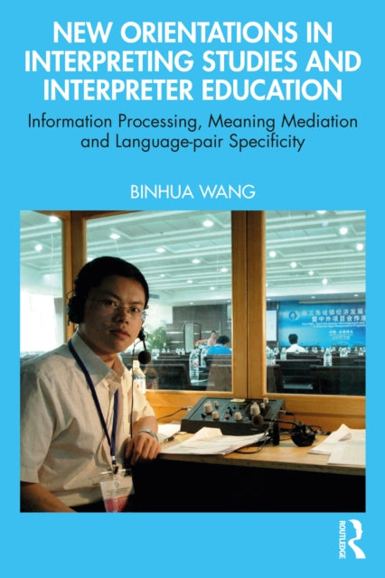 New Orientations in Interpreting Studies and