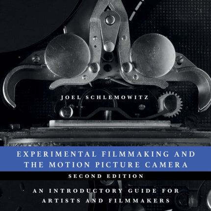 Experimental Filmmaking and the Motion Picture Camera
