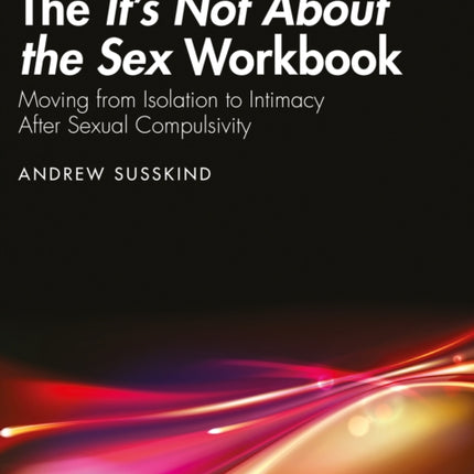 The Its Not About the Sex Workbook