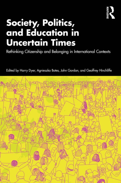 Society Politics and Education in Uncertain Times