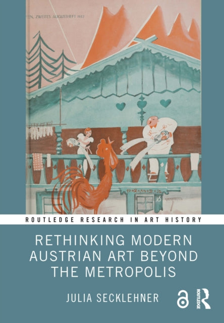 Rethinking Modern Austrian Art Beyond the