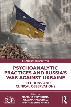 Psychoanalytic Practices and Russias War Against Ukraine