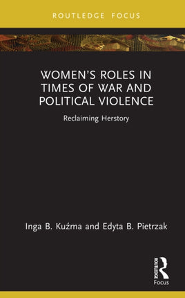 Womenâs Roles in Times of War and Political