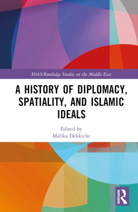 A History of Diplomacy Spatiality and Islamic