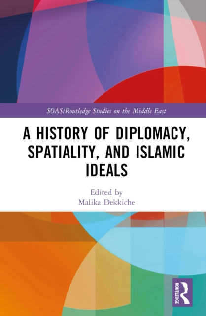 A History of Diplomacy Spatiality and Islamic