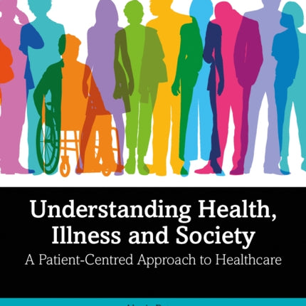 Understanding Health Illness and Society