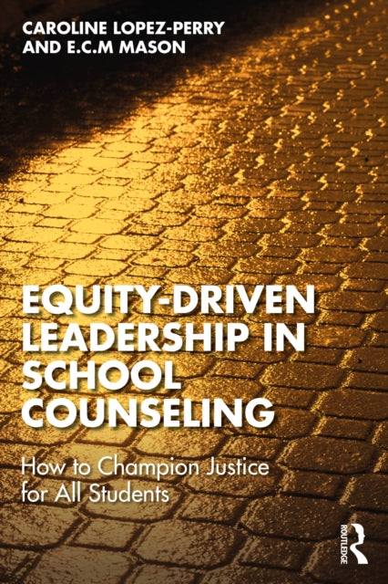 EquityDriven Leadership in School Counseling