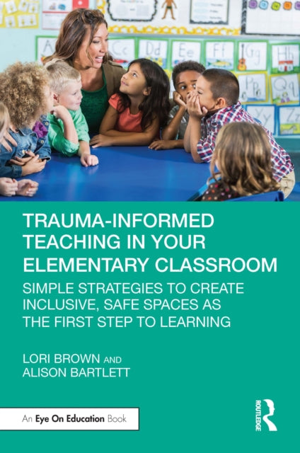 TraumaInformed Teaching in Your Elementary