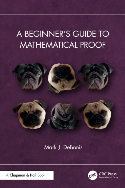 A Beginnerâs Guide to Mathematical Proof