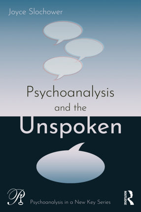 Psychoanalysis and the Unspoken