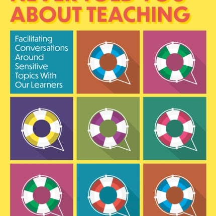 All the Things They Never Told You About Teaching