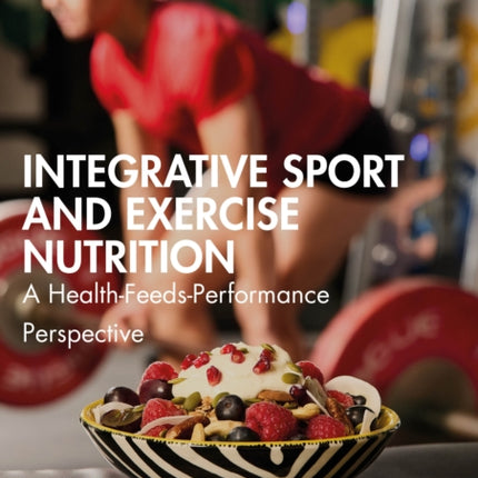 Integrative Sport and Exercise Nutrition
