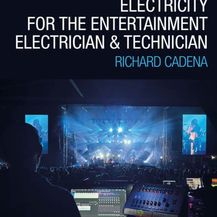 Electricity for the Entertainment Electrician and Technician