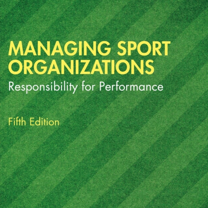 Managing Sport Organizations