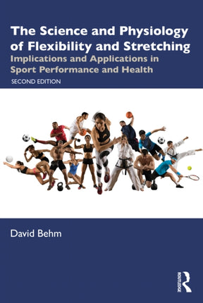The Science and Physiology of Flexibility and