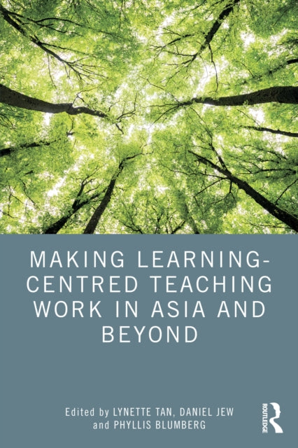 Making LearningCentred Teaching Work in Asia and Beyond