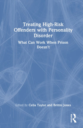 Treating HighRisk Offenders with Personality Disorder