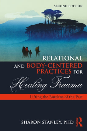 Relational and BodyCentered Practices for Healing