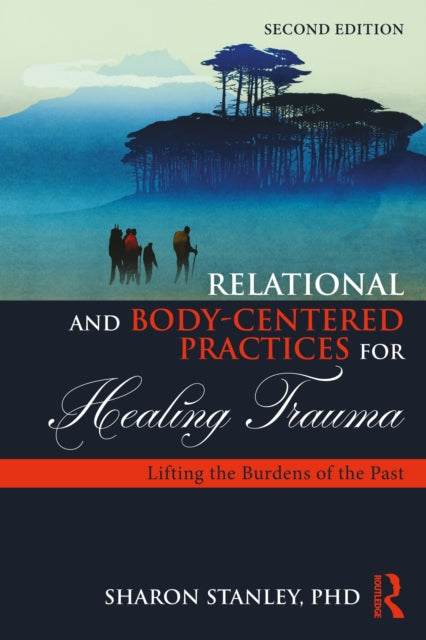 Relational and BodyCentered Practices for Healing