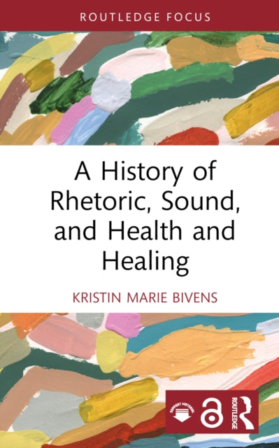 A History of Rhetoric Sound and Health and