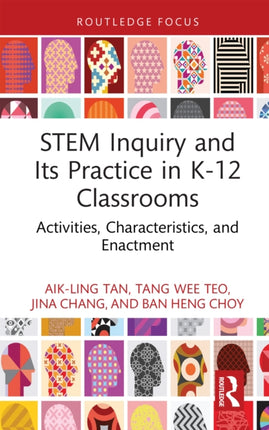 STEM Inquiry and Its Practice in K12 Classrooms