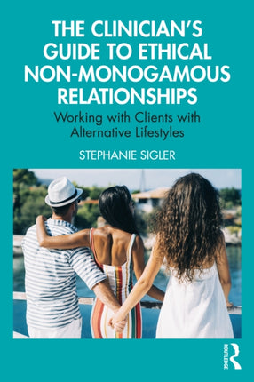 The Clinicians Guide to Ethical NonMonogamous