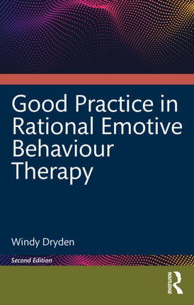 Good Practice in Rational Emotive Behaviour