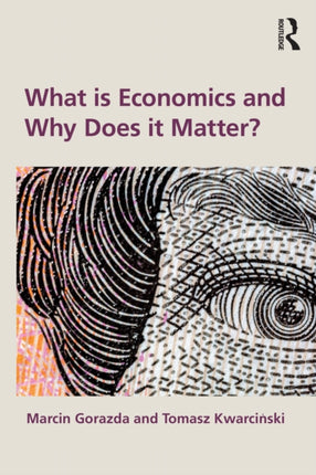 What is Economics and Why Does it Matter