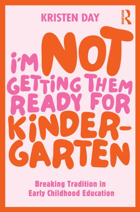 Im Not Getting Them Ready for Kindergarten