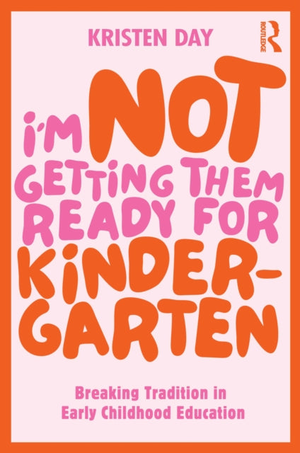 Im Not Getting Them Ready for Kindergarten