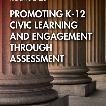 Promoting K12 Civic Learning and Engagement Through Assessment