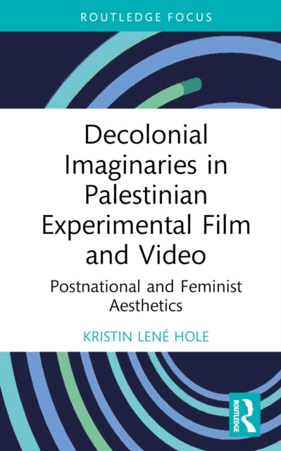 Decolonial Imaginaries in Palestinian