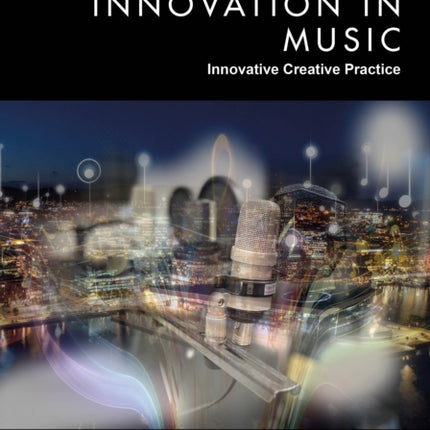 Innovation in Music Innovative Creative Practice