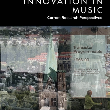 Innovation in Music Current Research Perspectives