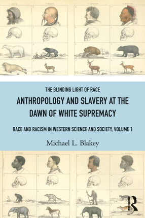 The Blinding Light of Race Race and Racism in Western Society Volume 1