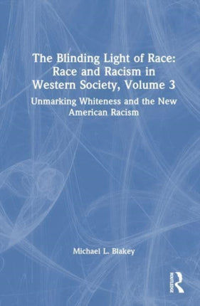 Unmarking Whiteness and the New American Racism