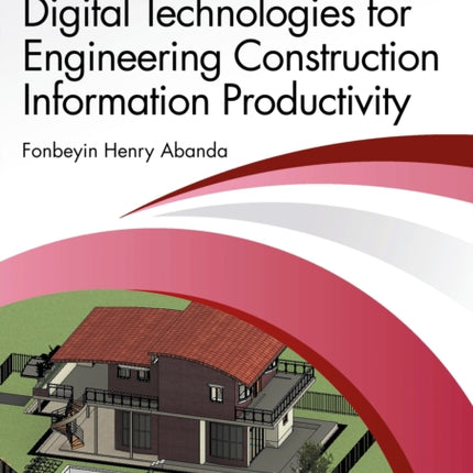 Digital Technologies for Engineering Construction Information Productivity