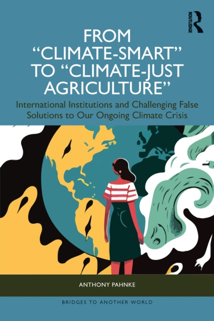 From ClimateSmart to ClimateJust Agricultureâ