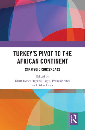 Turkeyâs Pivot to the African Continent
