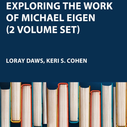 Exploring the Work of Michael Eigen 2 Volume Set