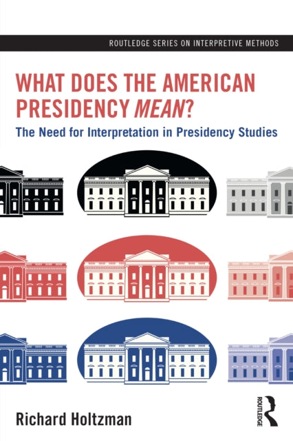 What Does the American Presidency Mean