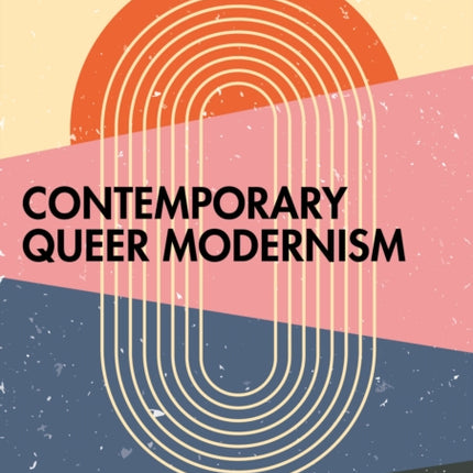 Contemporary Queer Modernism