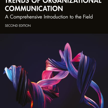 Origins Traditions and Trends of Organizational Communication