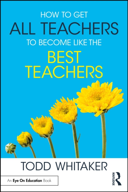 How to Get All Teachers to Become Like the Best