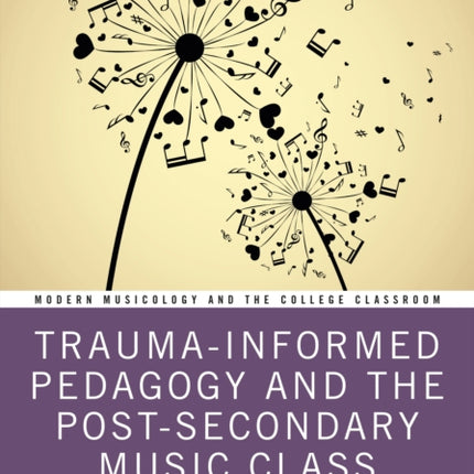 TraumaInformed Pedagogy and the PostSecondary