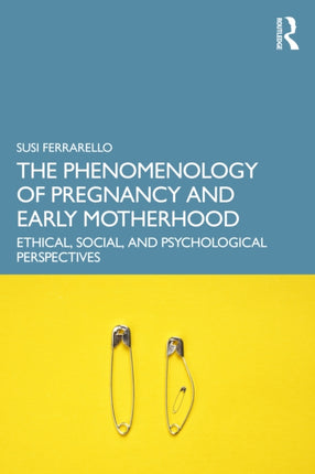 The Phenomenology of Pregnancy and Early